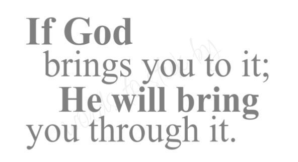 Vinyl Wall Decor If God brings you to it; He will bring you through it 