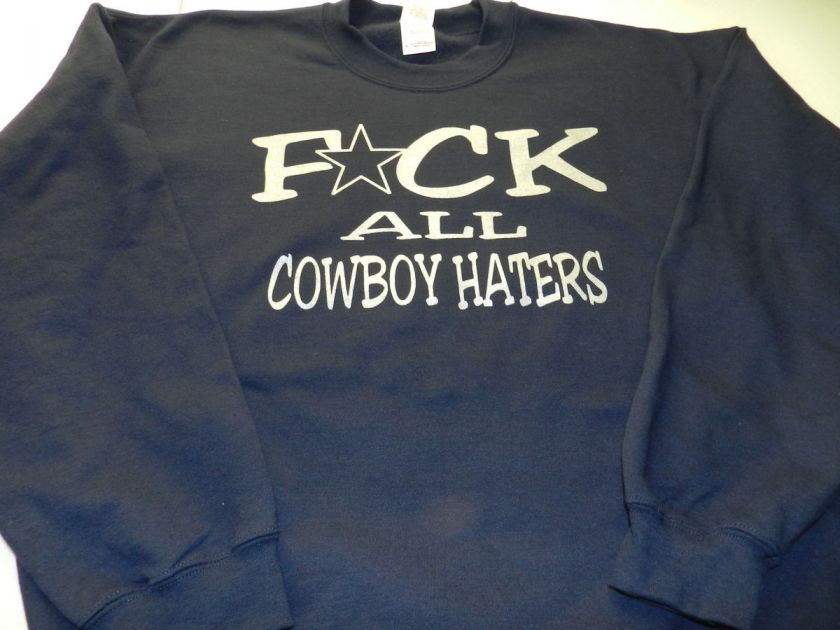 THE ULTIMATE DALLAS COWBOYS COWBOY FAN SWEATSHIRT F*CK  