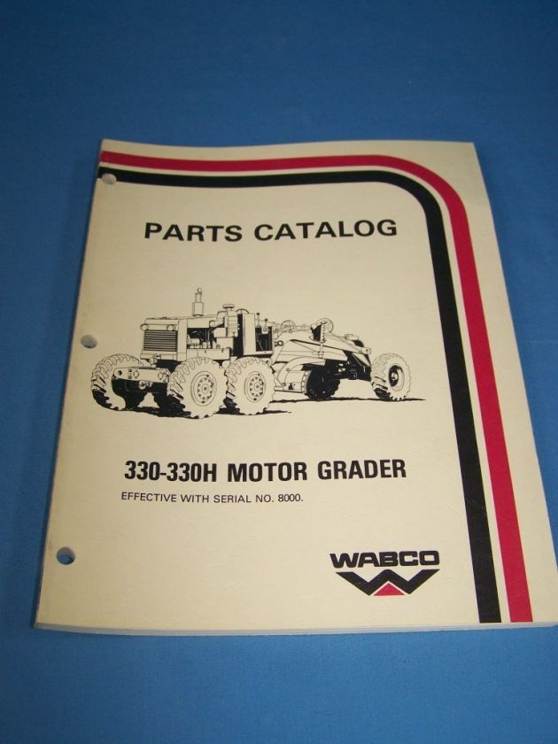 WABCO MOTOR GRADER PARTS CATALOG 330 330H SERIAL #8000  